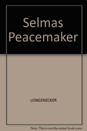 Selma's peacemaker : Ralph Smeltzer and civil rights mediation 