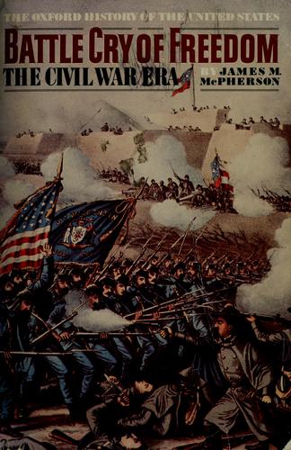 Battle cry of freedom : the Civil War era / James M. McPherson.