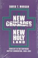 The new crusades, the new Holy Land : conflict in the Southern Baptist Convention, 1969-1991  Cover Image