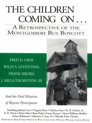 The children coming on-- : a retrospective of the Montgomery bus boycott : and the oral histories of boycott participants  Cover Image
