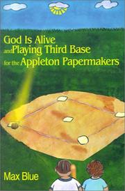 God is alive and playing third base for the Appleton Papermakers  Cover Image