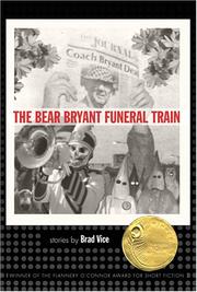 The Bear Bryant funeral train : stories  Cover Image