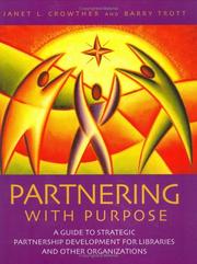 Partnering with purpose : a guide to strategic partnership development for libraries and other organizations  Cover Image