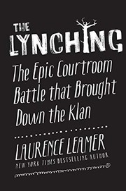 The lynching : the epic courtroom battle that brought down the klan  Cover Image