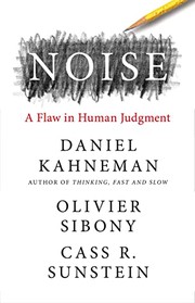 Noise : a flaw in human judgment Book cover