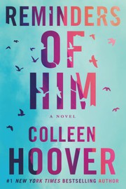 Reminders of Him, A Novel Book cover