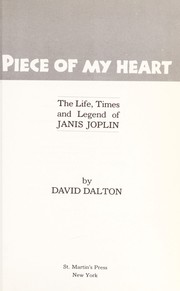 Piece of my heart : the life, times, and legend of Janis Joplin  Cover Image