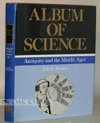 Album of science : antiquity and the Middle Ages 