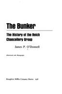 The bunker : the history of the Reich Chancellery group 