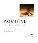 American primitive : discoveries in folk sculpture / Roger Ricco, Frank Maresca, with Julia Weissman ; photographs by Frank Maresca and Edward Shoffstall.