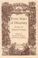 Forty years of diversity : essays on colonial Georgia / edited by Harvey H. Jackson and Phinizy Spalding.