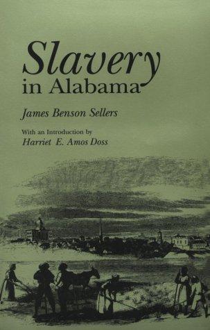 Slavery in Alabama / James Benson Sellers ; with an introduction by Harriet E. Amos Doss.