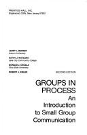 Groups in process : an introduction to small group communication / Larry L. Barker ... [et al.].