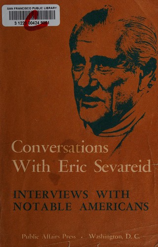 Conversations with Eric Sevareid.