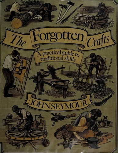 The forgotten crafts / John Seymour.