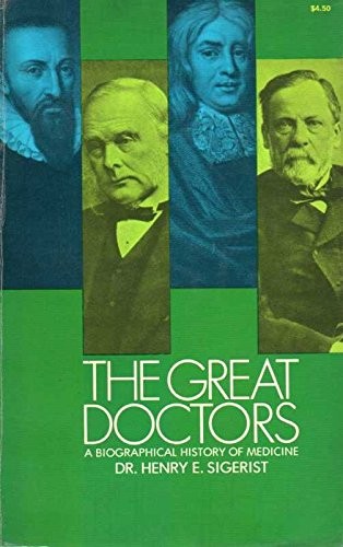 The great doctors; a biographical history of medicine. Translated by Eden and Cedar Paul.