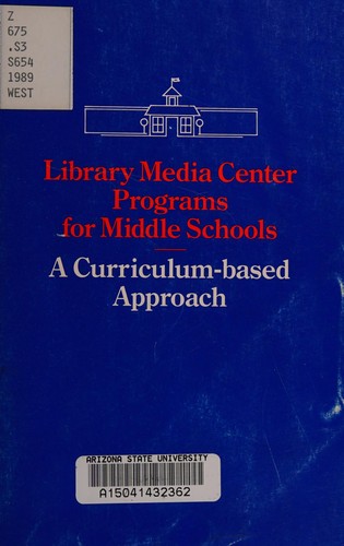 Library media center programs for middle schools : a curriculum-based approach / Jane Bandy Smith.