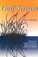 Gulf stream / Marie Stanley ; preface by Caldwell Delaney ; introduction by Philip D. Beidler.