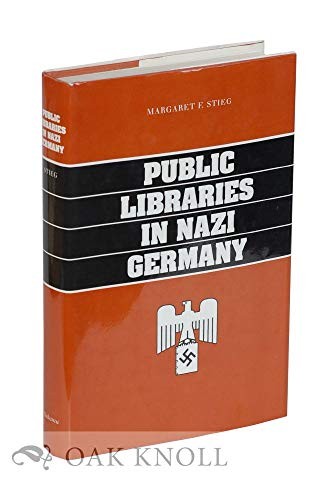 Public libraries in Nazi Germany / Margaret F. Stieg.