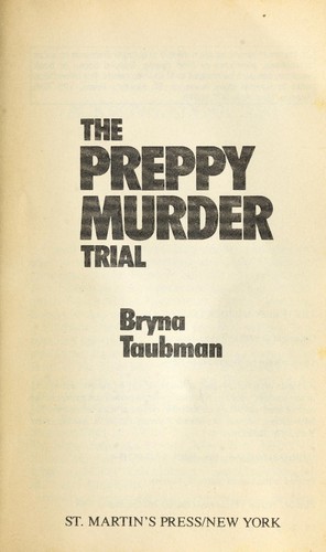 The preppy murder trial / Bryna Taubman.