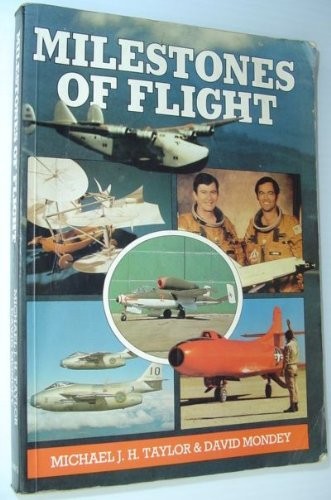 Milestones of flight / Michael J.H. Taylor & David Mondey.