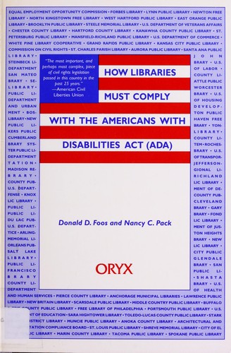 How libraries must comply with the Americans with Disabilities Act (ADA) / compiled and edited by Donald D. Foos and Nancy C. Pack.