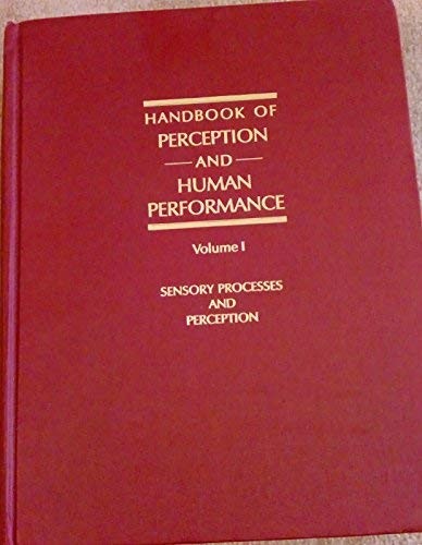 Handbook of perception and human performance / editors, Kenneth R. Boff, Lloyd Kaufman, James P. Thomas.
