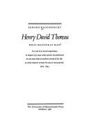Henry David Thoreau, what manner of man? 