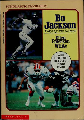 Bo Jackson : playing the games / Ellen Emerson White.