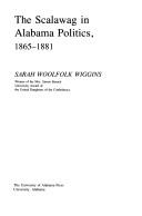 The scalawag in Alabama politics, 1865-1881 / Sarah Woolfolk Wiggins.