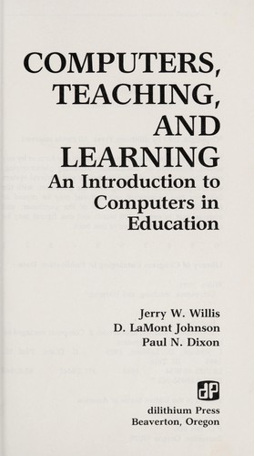 Computers, teaching, and learning : an introduction to computers in education 