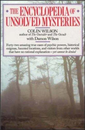 The encyclopedia of unsolved mysteries / Colin Wilson with Damon Wilson.