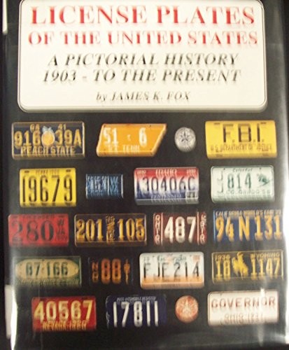 License plates of the United States : a pictorial history 1903 - to the present / by James K. Fox ; text photographs by Straight Shooter ; text composition by Carole Gilligan ; designed by William Cummings.
