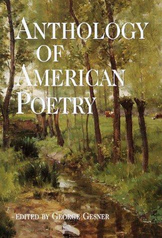 Anthology of American poetry / edited by George Gesner.