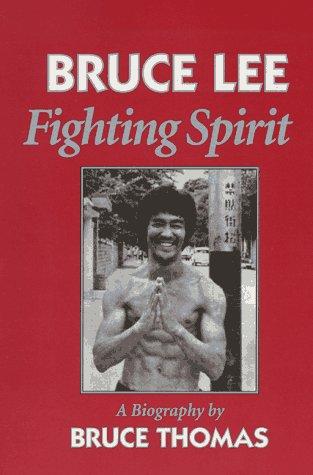 Bruce Lee : fighting spirit : a biography / by Bruce Thomas.