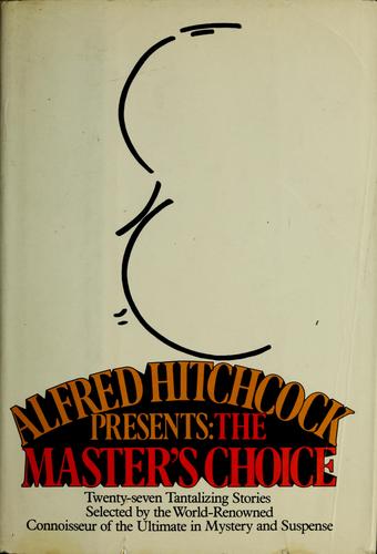 Alfred Hitchcock presents : the master's choice.