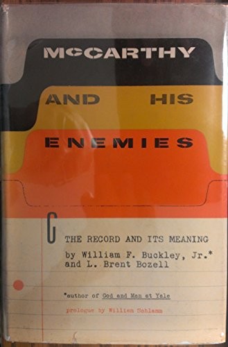 McCarthy and his enemies : the record and its meaning / William F. Buckley, Jr. & Brent Bozell.