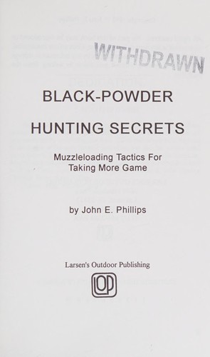 Black-powder hunting secrets : muzzleloading tactics for taking more game 