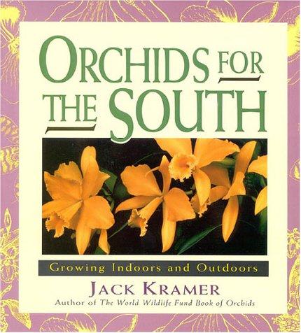 Orchids for the South / Jack Kramer.