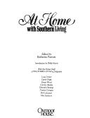 At home with Southern living / edited by Katherine Pearson ; introduction by Philip Morris ; with the homes staff of Southern living magazine, Louis Joyner ... [et al.].
