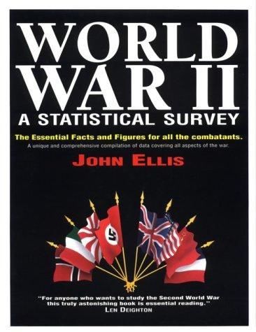 World War II : a statistical survey : the essential facts and figures for all the combatants 