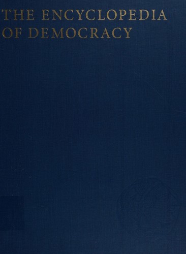The encyclopedia of democracy / Seymour Martin Lipset, editor in chief.