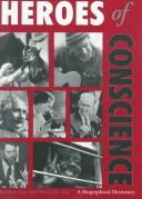Heroes of conscience : a biographical dictionary / Kathlyn Gay, Martin K. Gay.