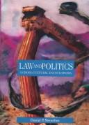 Law and politics : a cross-cultural encyclopedia 