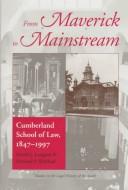 From maverick to mainstream : Cumberland School of Law, 1847-1997 / David J. Langum and Howard P. Walthall.