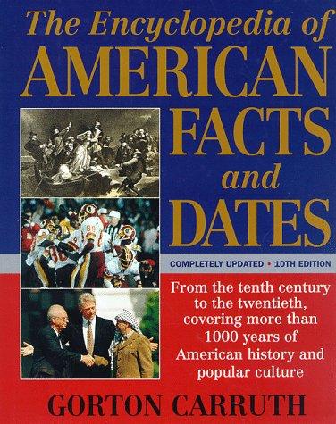 The encyclopedia of American facts and dates / Gorton Carruth.