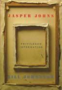 Jasper Johns : privileged information / Jill Johnston.