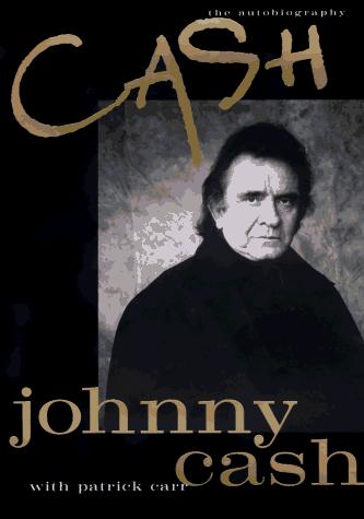 Cash : the autobiography / Johnny Cash with Patrick Carr.