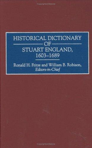 Historical dictionary of Stuart England, 1603-1689 