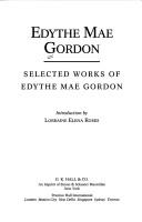 Selected works of Edythe Mae Gordon / Edythe Mae Gordon ; introduction by Lorraine Elena Roses.